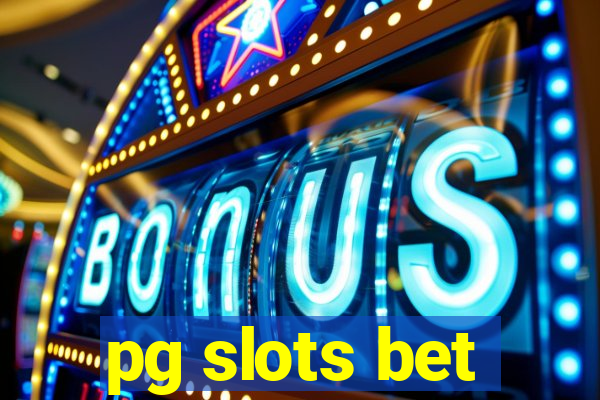 pg slots bet